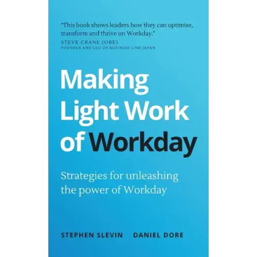 Making Light Work of Workday: Strategies for unleashing the power of Workday