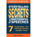 Storytelling Secrets for Successful Speeches: 7 Strategies for telling stories people love