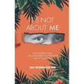 It's Not About Me