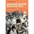 Second World, Second Sex: Socialist Women's Activism and Global Solidarity during the Cold War