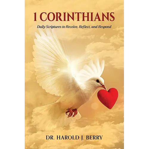1 Corinthians: Daily Scriptures to Receive, Reflect, and Respond
