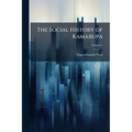 The Social History of Kamarupa; Volume 1