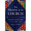 The Mystery of the Church: Applying Paul's Ecclesiology in Africa