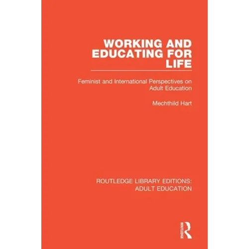 Working and Educating for Life: Feminist and International Perspectives on Adult Education