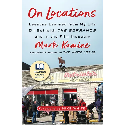 On Locations: Lessons Learned from My Life on Set with the Sopranos and in the Film Industry