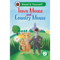 Town Mouse and Country Mouse: Read It Yourself - Level 2 Developing Reader