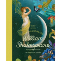 The Illustrated William Shakespeare: 25 Essential Poems