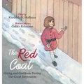 The Red Coat: Giving and Gratitude During The Great Depression