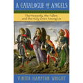 Catalogue of Angels: The Heavenly, the Fallen, and the Holy Ones Among Us