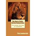 The Harry Potter - Narnia Connection: Christian Virtues in Common