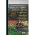 History of the City of Nashua, N. H., From the Earliest Settlement of Old Dunstable to the Year 1895; With Biographical Sketches of Early Settlers, Th