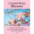 Charming Blossoms: Make-a-Masterpiece Adult Grayscale Coloring Book with Color Guides