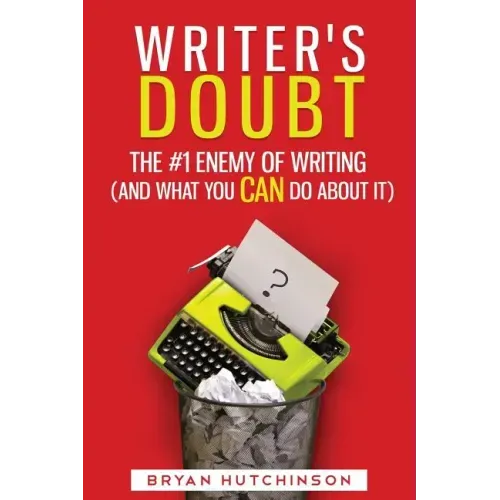 Writer's Doubt: The #1 Enemy of Writing (and What You Can Do About It)
