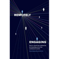 Remotely Engaging: How to reach new audiences by breaking out of the conference centre
