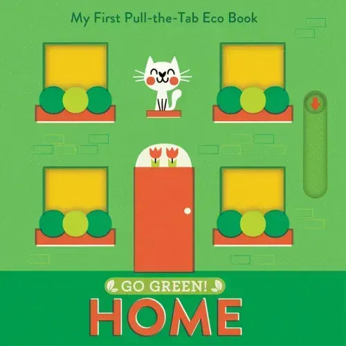 Go Green! Home: My First Pull-The-Tab Eco Book