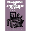 Alexander of Aphrodisias on Fate