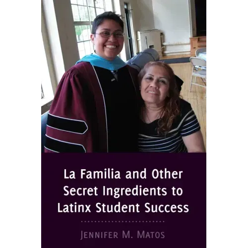 La Familia and Other Secret Ingredients to Latinx Student Success