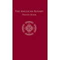 The Anglican Rosary: Prayer Book