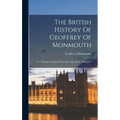 The British History Of Geoffrey Of Monmouth: In 12 Books Translated From The Latin, By A. Thompson