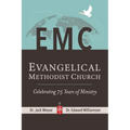 Evangelical Methodist Church: "Celebrating 75 Years of Ministry"