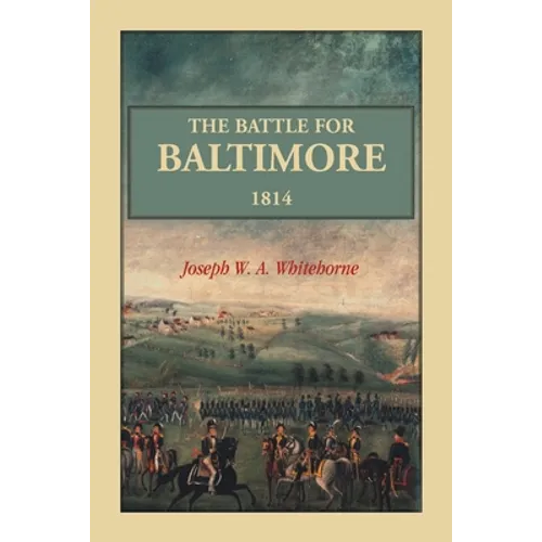 The Battle For Baltimore 1814