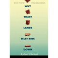 Why Toast Lands Jelly-Side Down: Zen and the Art of Physics Demonstrations