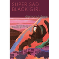 Super Sad Black Girl