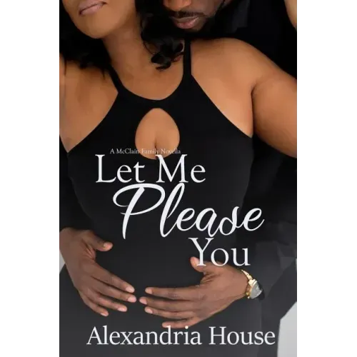 Let Me Please You: A McClain Family Novella