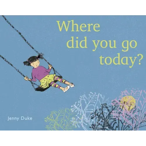 Where Did You Go Today?