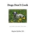 Dogs Don't Cook and what we can learn from them