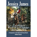 The Gray Ghost of Civil War Virginia: John Singleton Mosby: A Companion to Jessica James' Historical Fiction Novel NOBLE CAUSE