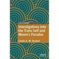 Investigations Into the Trans Self and Moore's Paradox