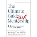 The Ultimate Guide to Great Mentorship: 13 Roles to Making a True Impact