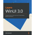 Learn WinUI 3.0: Leverage the power of WinUI, the future of native Windows application development