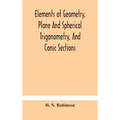 Elements of geometry, plane and spherical trigonometry, and conic sections