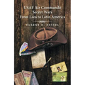 USAF Air Commando Secret Wars from Laos to Latin America