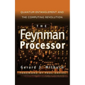 The Feynman Processor: Quantum Entanglement and the Computing Revolution