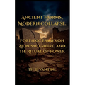 Ancient Norms, Modern Collapse: Forensic Essays on Zionism, Empire, and the Ritual of Power