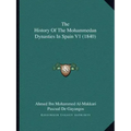 The History Of The Mohammedan Dynasties In Spain V1 (1840)