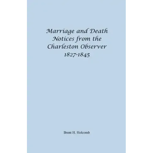Marriage and Death Notices from the Charleston Observer, 1827-1845
