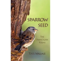 Sparrow Seed: The Franciscan Poems