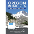 Oregon Road Trips - Mt. Hood Edition