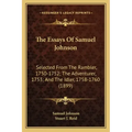 The Essays of Samuel Johnson: Selected from the Rambler, 1750-1752; The Adventurer, 1753; And the Idler, 1758-1760 (1899)