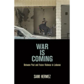 War Is Coming: Between Past and Future Violence in Lebanon
