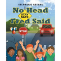 No Head Fred Said: Stay Safe