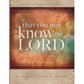 That You May Know the Lord: An in-depth study of Ezekiel