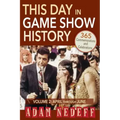 This Day in Game Show History- 365 Commemorations and Celebrations, Vol. 2: April Through June