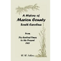 A History of Marion County, South Carolina, from Its Earliest Times to the Present, 1901