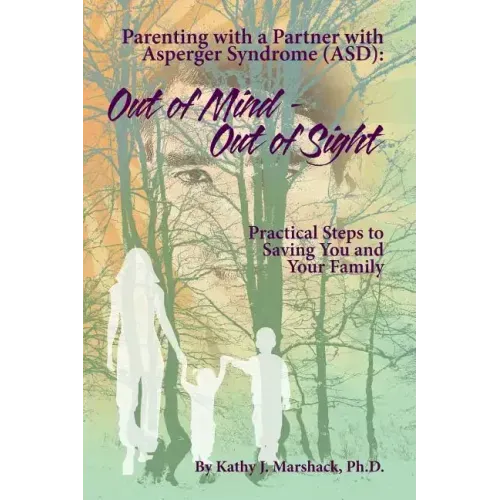 Out of Mind - Out of Sight: Parenting with a Partner with Asperger Syndrome (ASD)