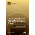 Advanced Permanent Magnet Machines and Drives